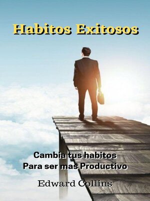 cover image of Habitos Exitosos. Cambia tus habitos para ser mas productivo